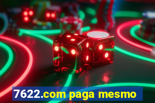 7622.com paga mesmo